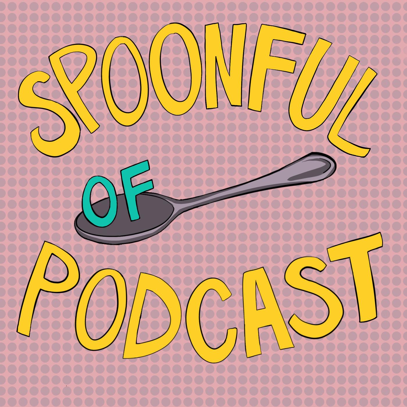 Spoonful of Podcast